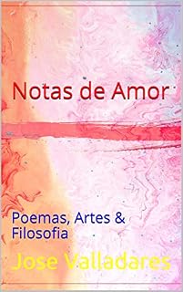 Livro Notas de Amor: Poemas, Artes & Filosofia