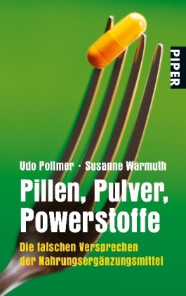 [- Pillen, Pulver, Powerstoffe: Die falschen Versprechen der Nahrungsergänzungsmittel (Piper T