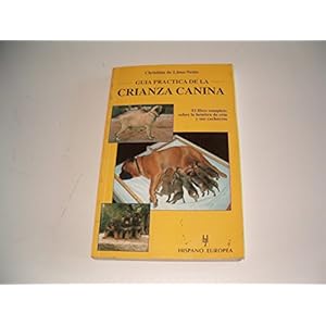 Guia Practica De La Crianza Canina/ Practical Guide of Canine Breeding (Spanish Edition)