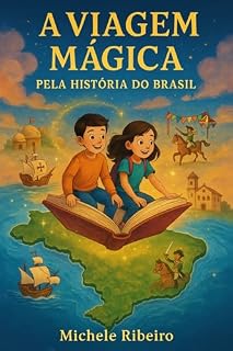 Livro A Viagem Mágica pela História do Brasil