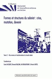 Formes et structures du salariat, crise, mutation, devenir