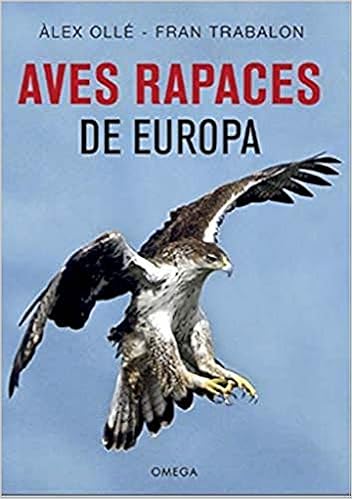 Aves Rapaces De Europa Guias Del Naturalista Spanish Edition Olle Torner Alex Trabalon Carricondo Francisco Amazon Com Books