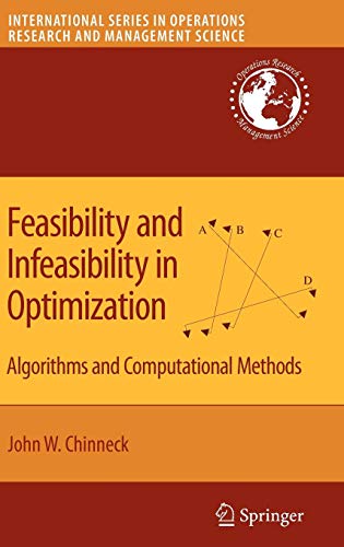 Feasibility and Infeasibility in Optimization:: Algorithms and Computational Methods (International