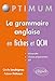 La grammaire anglaise en fiches et QCM (Optimum) by 