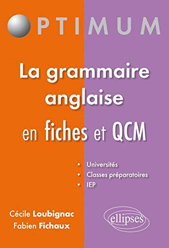 La grammaire anglaise en fiches et QCM (Optimum) by Cécile Loubignac, Fabien Fichaux