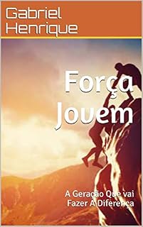 Livro Força Jovem: A Geração Que vai Fazer A Diferença