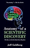 Anatomy of a Scientific Discovery: The Race to Find the Body's Own Morphine by Jeff Goldberg