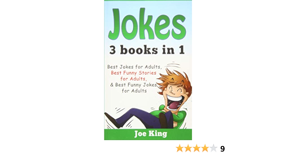Jokes 3 Books In 1 Best Jokes For Adults Best Funny Stories For Adults Best Funny Jokes For Adults King Joe 9781543112979 Amazon Com Books
