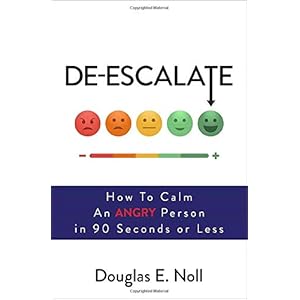De-Escalate: How to Calm an Angry Person in 90 Seconds or Less