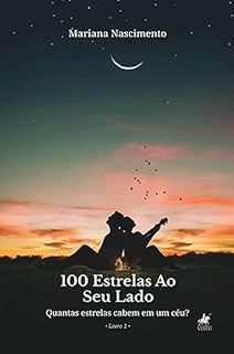 Livro 100 Estrelas ao seu Lado: Quantas estrelas cabem em um céu? Livro 1