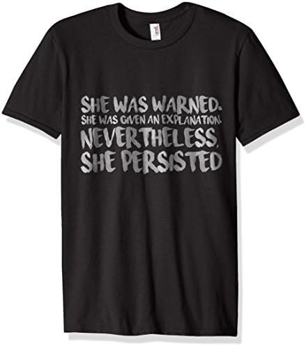 She Was Warned. Nevertheless, She Persisted Shirt