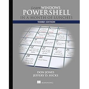 Learn Windows PowerShell in a Month of Lunches