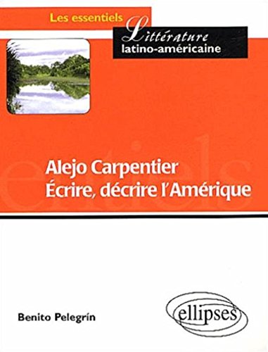 Alejo Carpentier, écrire, décrire l'Amérique