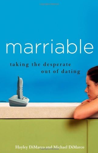 Marriable: Taking the Desperate Out of Dating Paperback – September 1, 2005