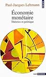 Economie Mon'taire.Th'ories Et Politique (English and French Edition) by 