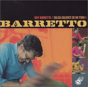 Ray Barreto - Barretto Salsa Caliente De Nu York - Zortam Music