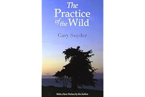 The Practice of the Wild: With a New Preface by the Author