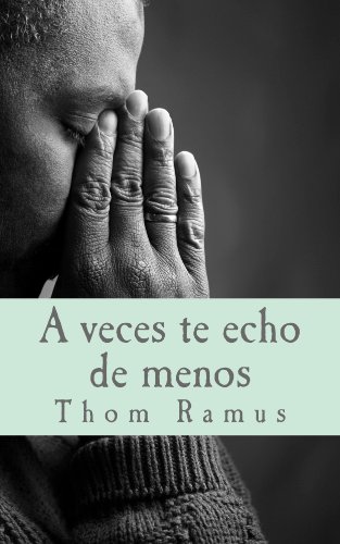 A veces te echo de menos: Primer Poemario (Spanish Edition)
