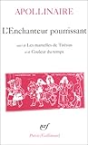 L' Enchanteur Pourrissant : Les Mamelles de Tiresias: Couleur du Temps, Apollinaire, Guillaume, 2070319482