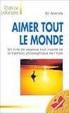 Aimer tout le monde : Seul l'amour peut apporter la paix dans le monde by 