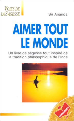 Aimer tout le monde : Seul l'amour peut apporter la paix dans le monde by (Mass Market Paperback)