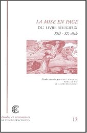 La  mise en page du livre religieux, XIIIe-XXe siècle