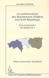 Les  parlementaires des départements d'Algérie sous la IIIe République