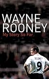 Wayne Rooney: My Story So Far