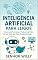 Livro Inteligência Artificial Para Leigos: Como a IA Funciona e Muda a Nossa Vida – De Um Jeito que Todo Mundo Entende