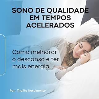 Livro Sono de Qualidade em Tempos Acelerados: Como melhorar o descanso e ter mais energia.