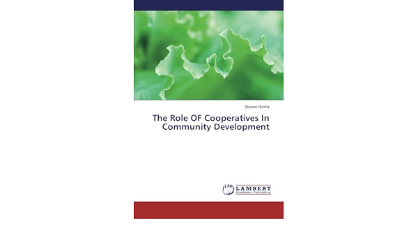 The Role Of Cooperatives In Community Development: Nzima, Divane:  9783659325038: Amazon.com: Books