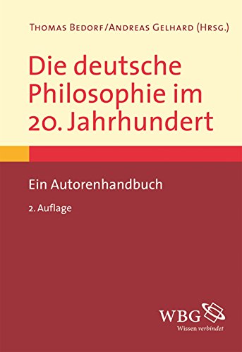Die deutsche Philosophie im 20. Jahrhundert: Ein Autorenhandbuch (German Edition)