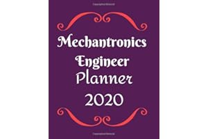 Mechatronics Engineer Planner 2020: Weekly, monthly yearly planner for peak productivity with habit tracker. Journal. featuring calendar, US & UK holidays writing prompts schedules self-assessment