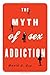 Image of The Myth of Sex Addiction