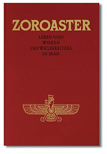 Zoroaster Zarathustra Leben Und Wirken Des Wegbereiters In Iran Amazon De Bucher