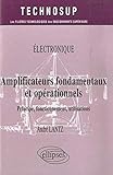 Electronique: Amplificateurs fondamentaux et opérationels : Principe, fonctionnement, utilisations by