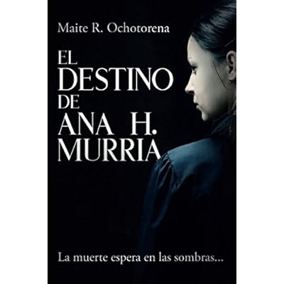 El Destino de Ana H. Murria El Destino de Ana H. Murria