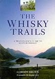 Image de The Whiskey Trails: A Traveller's Guide to Scotch Whisky