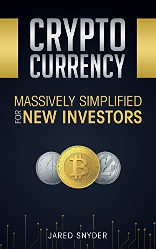 E.b.o.o.k Cryptocurrency: Massively Simplified For New Investors [P.P.T]