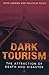 Dark Tourism (Tourism, Leisure & Recreation)