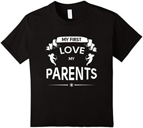 unisex-child My first love is my parents - Ideal Gifts for parent's day 6 Black