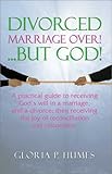 Image de Divorced: Marriage Over!
But God!: A Practical Guide to Receiving God's Will in a Marriage, and a Divorce; Then Receiving the Joy of Reconciliation