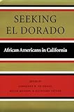 Seeking el Dorado : African Americans in California, , 0295980826