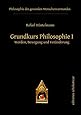 Grundkurs Philosophie I: Werden, Bewegung und Ver&auml;nderung (Editiones Scholasticae)