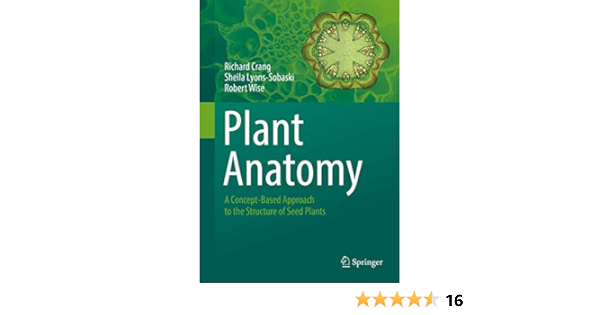 Amazon Com Plant Anatomy A Concept Based Approach To The Structure Of Seed Plants 9783319772080 Crang Richard Lyons Sobaski Sheila Wise Robert Books