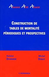 Construction de tables de mortalité périodiques et prospectives