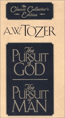 Pursuit of God/the Pursuit of Man by A. W. Tozer