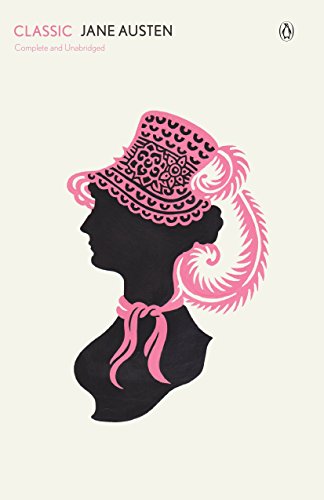 Classic Jane Austen: Complete and Unabridged