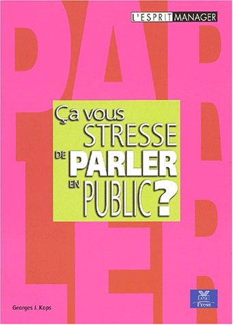 Ca vous stresse de parler en public ?