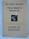 Paperback Seventh Reader Teacher's Guide: A Time to Gather Book